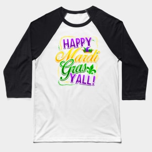 Happy Mardi Gras Yall Baseball T-Shirt